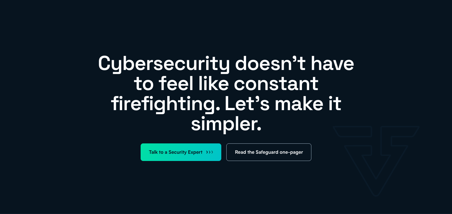 Cybersecurity doesn't have to feel like constant firefighting…