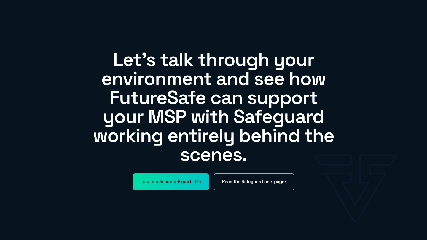 Let's talk through your environment and see how FutureSafe ca…